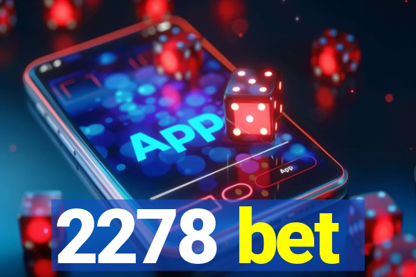 2278 bet